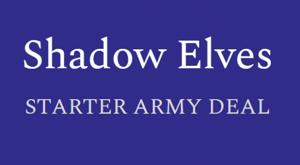 Shadow Elves - Starter Army Deal