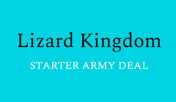 Lizard Kingdom - Starter Army Deal