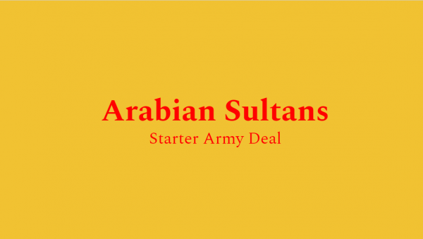 Arabian Sultans - Starter Army Deal
