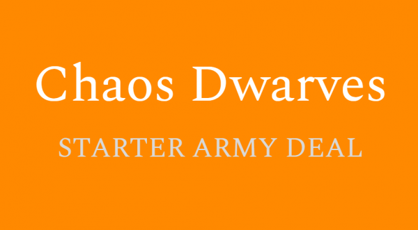 Chaos Dwarves - Starter Army Deal