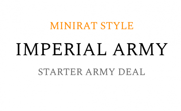 Empires of Man - MiniRat Style Imperial Army Deal